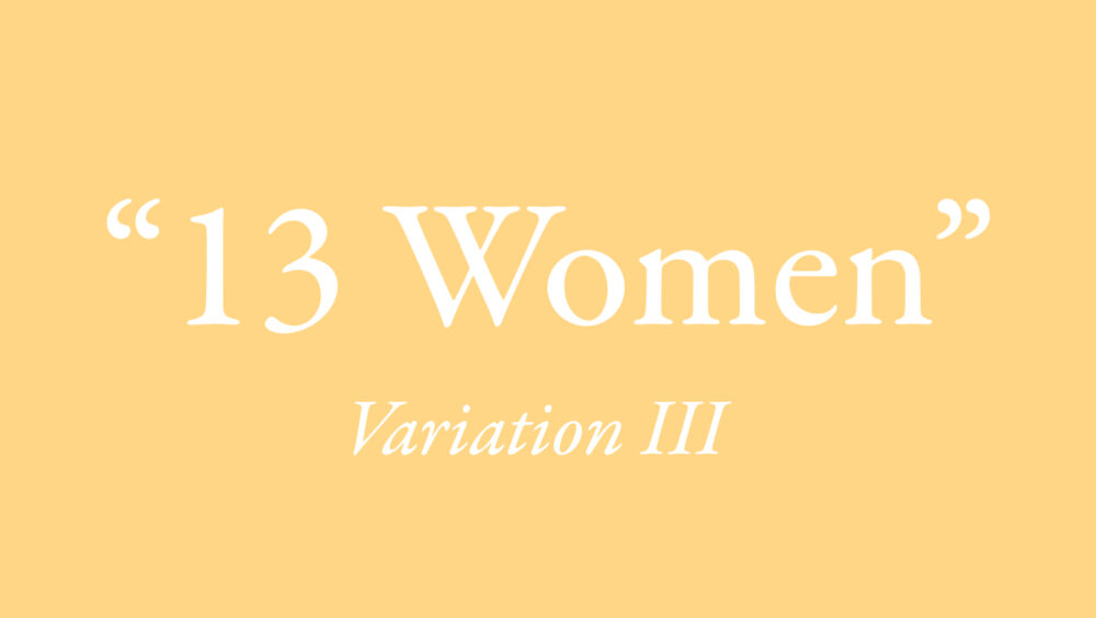 13 Women: Variation III
