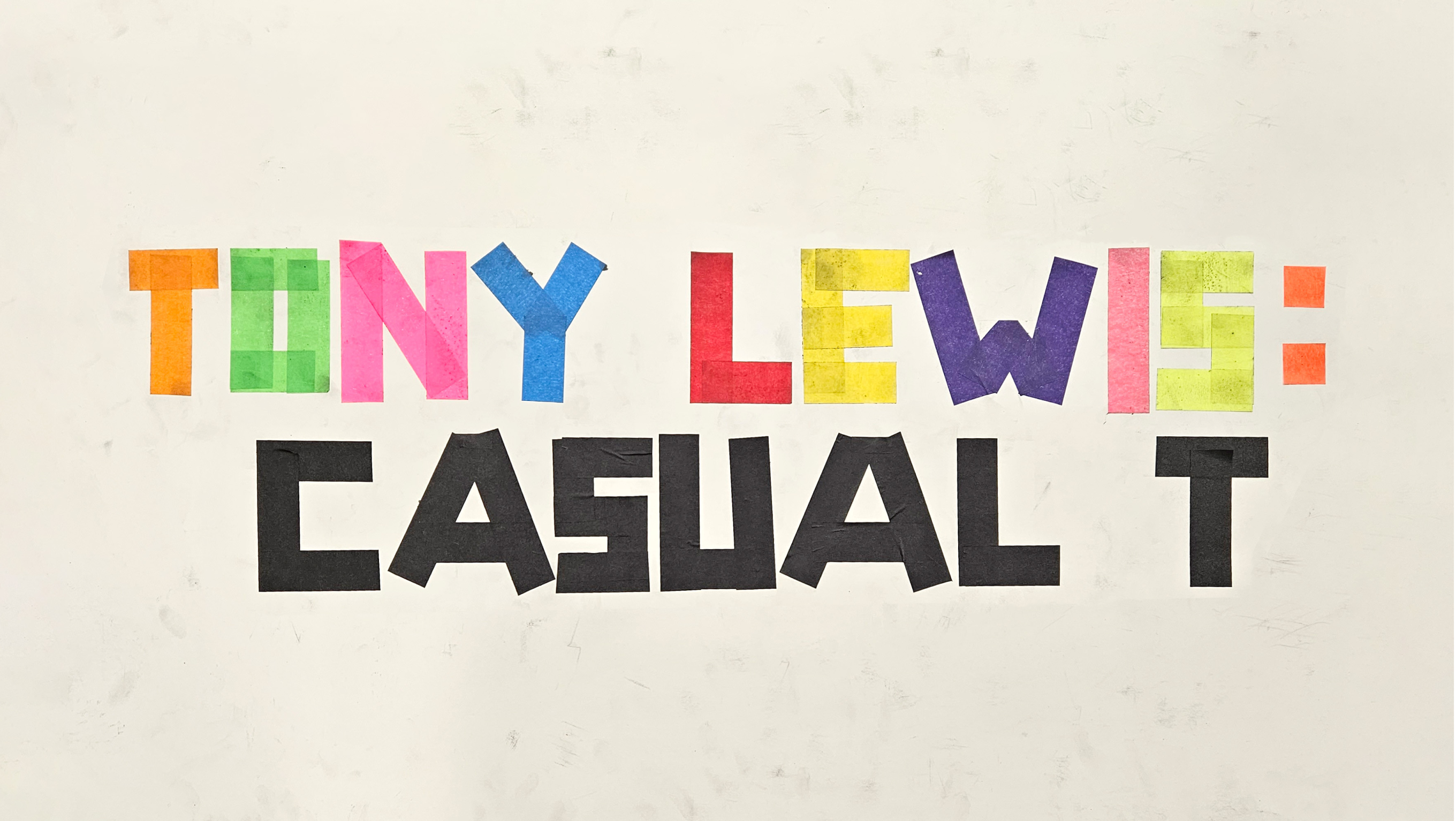 Tony Lewis: CASUAL T