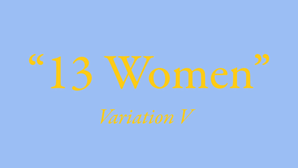 13 Women: Variation V