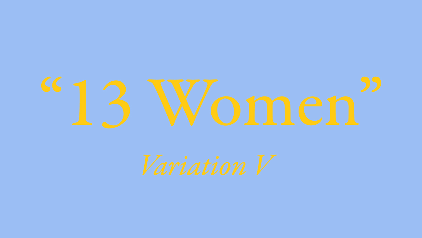 13 Women: Variation V
