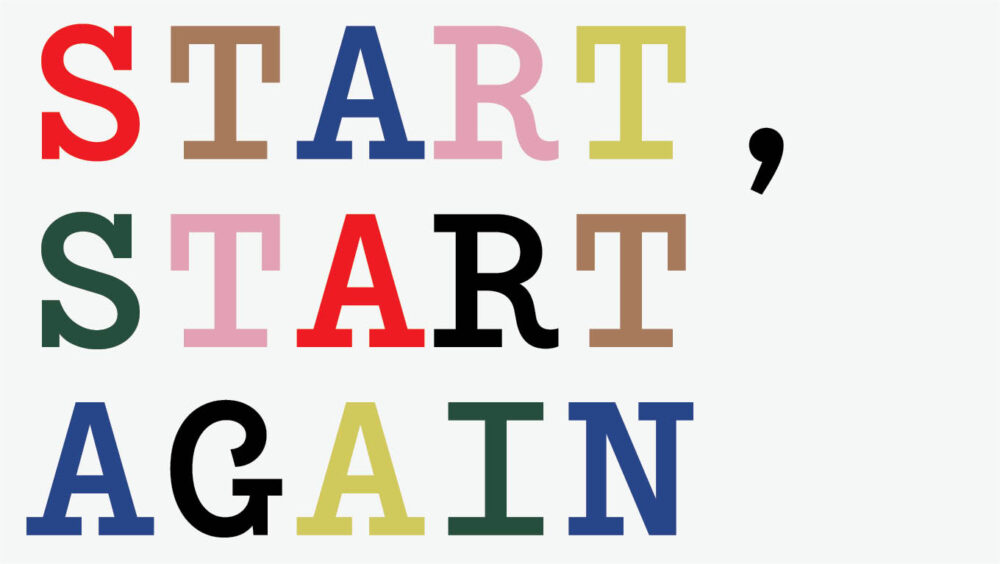 Start, Start Again