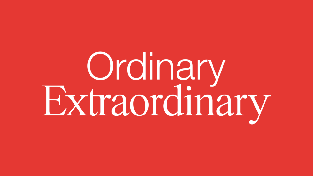 Ordinary Extraordinary