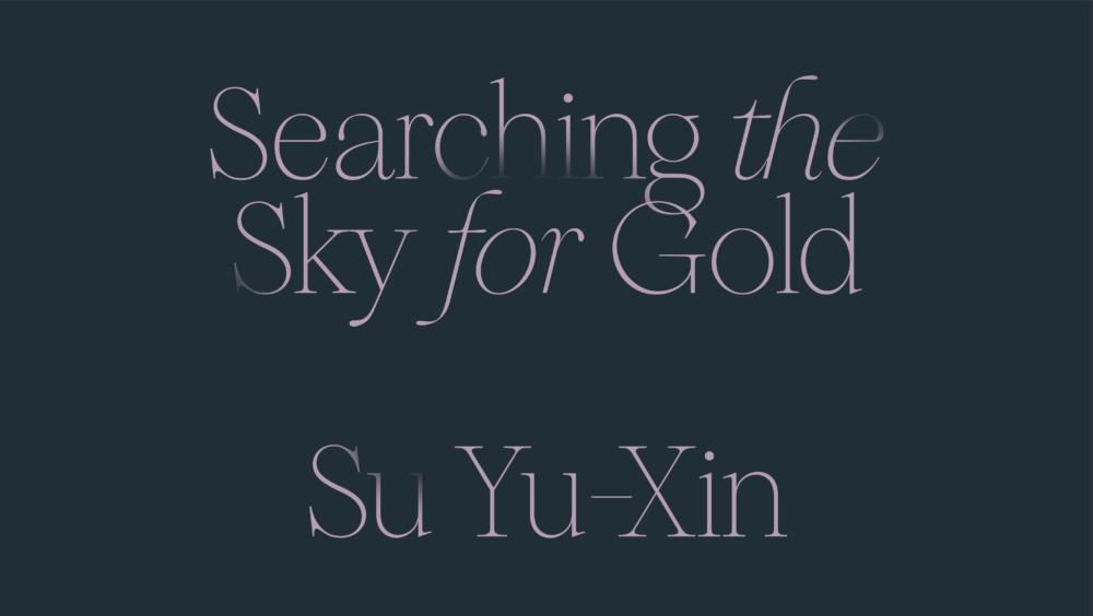 Su Yu-Xin: Searching the Sky for Gold