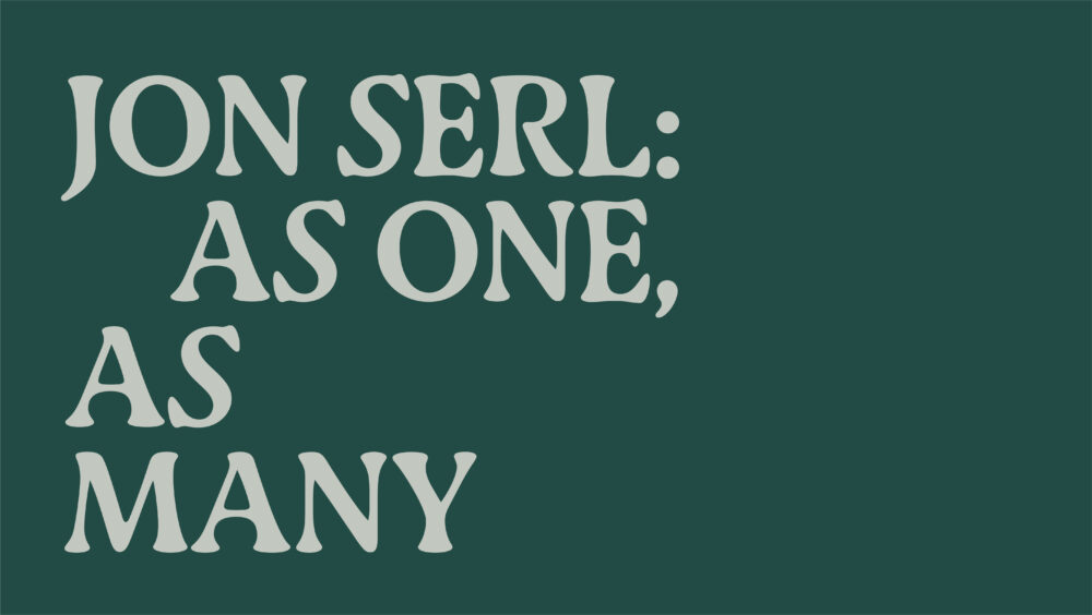 Jon Serl: As One, As Many